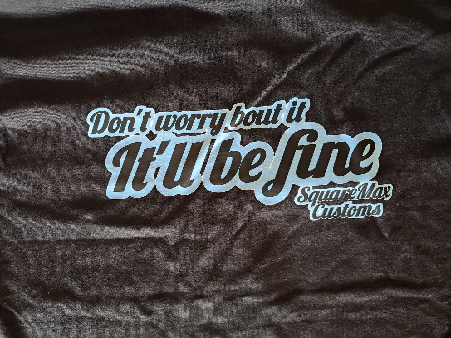 It'll Be Fine! GRAPHIC Tee's