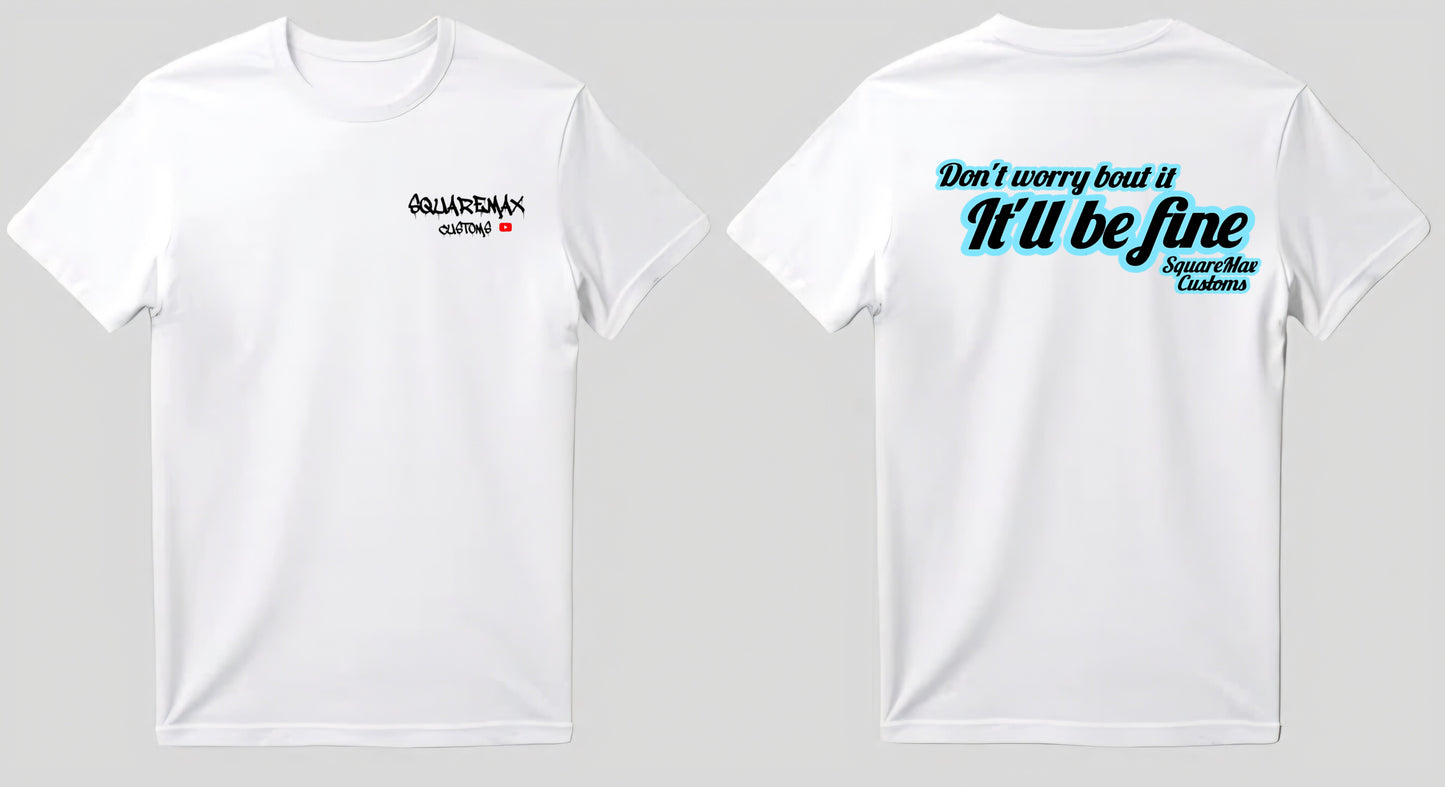 It'll Be Fine! SHOP Tee's